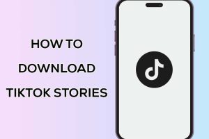 How to Download TikTok Stories without Watermarks (Easiest Way)